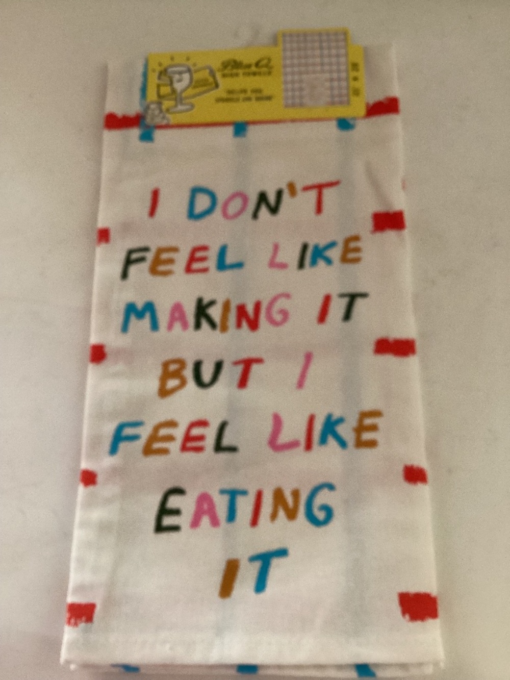 Cotton Blue Q dish towel “ I don’t feel like making it…”